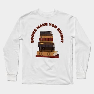 books make you bright Long Sleeve T-Shirt